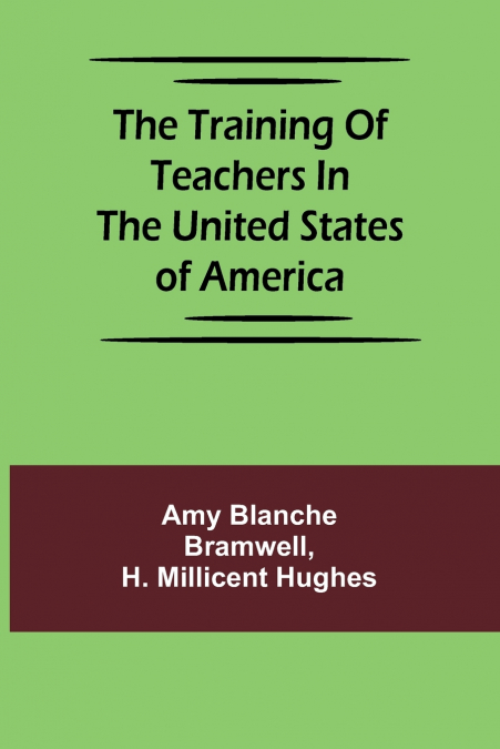 THE TRAINING OF TEACHERS IN THE UNITED STATES OF AMERICA