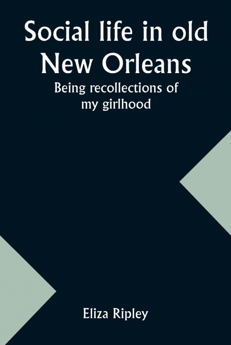 SOCIAL LIFE IN OLD NEW ORLEANS