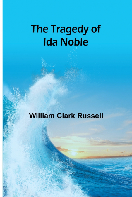 THE TRAGEDY OF IDA NOBLE