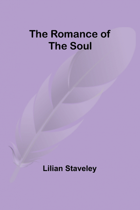 THE ROMANCE OF THE SOUL