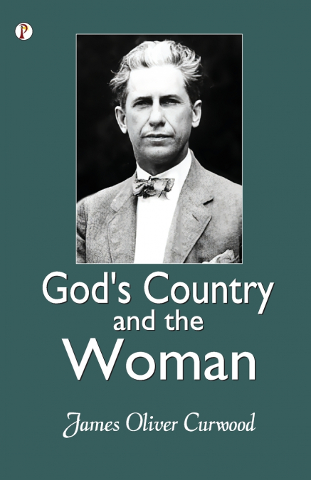 GOD?S COUNTRY-AND THE WOMAN