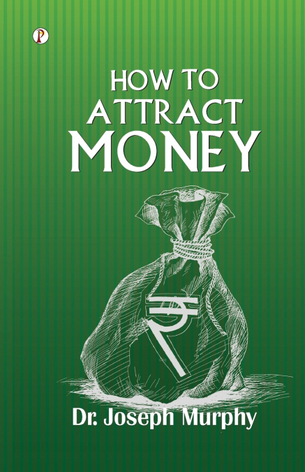 HOW TO ATTRACT MONEY