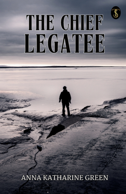 THE CHIEF LEGATEE