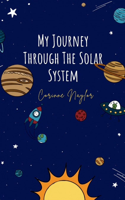 MY JOURNEY THROUGH THE SOLAR SYSTEM