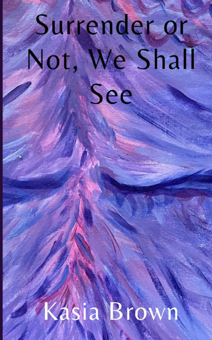 SURRENDER OR NOT, WE SHALL SEE