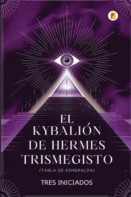EL KYBALION DE HERMES TRISMEGISTO (TABLA DE ESMERALDA)