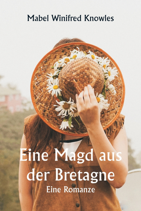 EINE MAGD AUS DER BRETAGNE. EINE ROMANZE