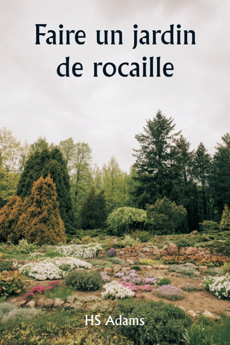 FAIRE UN JARDIN DE ROCAILLE