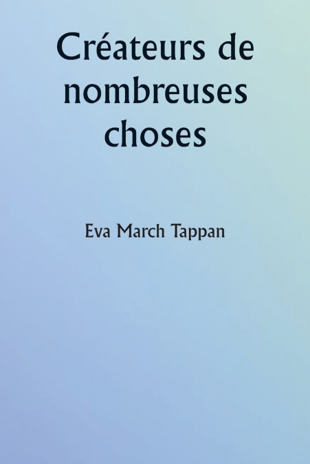 CREATEURS DE NOMBREUSES CHOSES