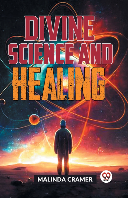 DIVINE SCIENCE AND HEALING