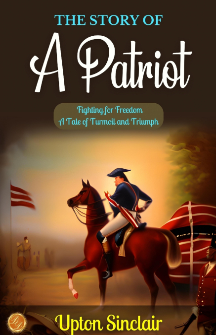 THE STORY OF A PATRIOT