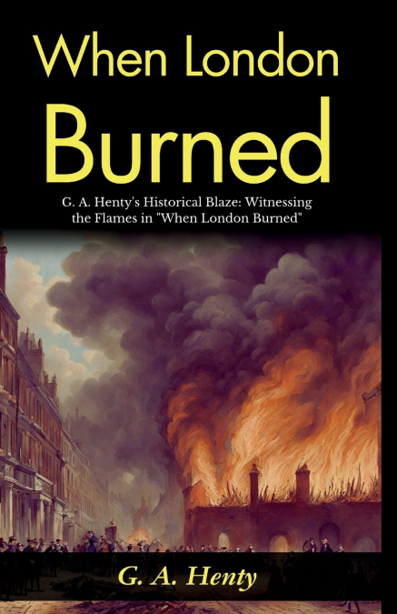 WHEN LONDON BURNED