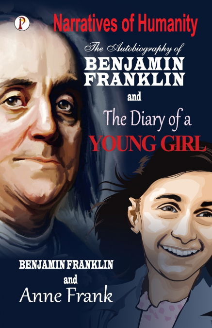 THE AUTOBIOGRAPHY OF BENJAMIN FRANKLINN AND THE DIARY OF A Y