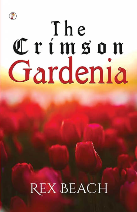 THE CRIMSON GARDENIA