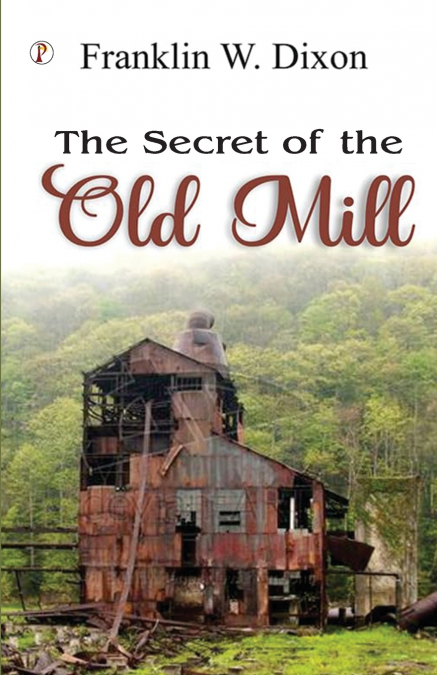 THE SECRET OF THE OLD MILL