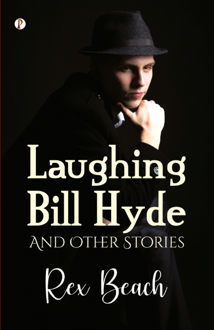 LAUGHING BILL HYDE AND OTHER STORIES
