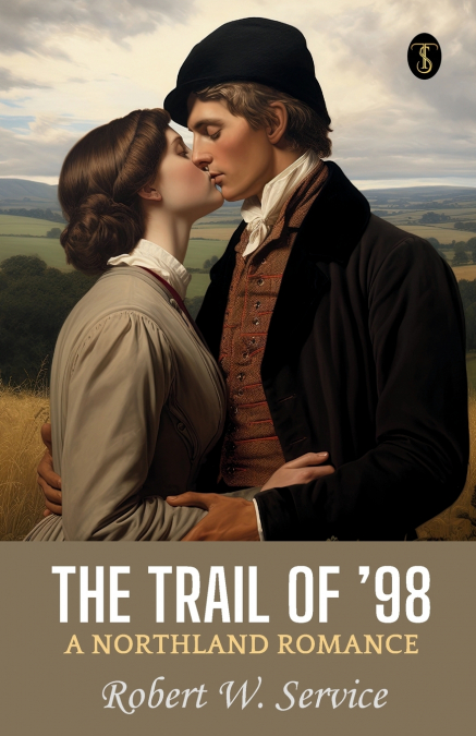 THE TRAIL OF ?98 A NORTHLAND ROMANCE