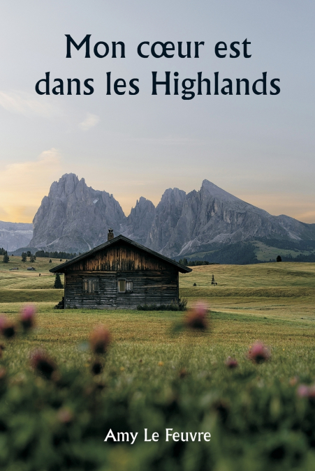 MON C?UR EST DANS LES HIGHLANDS