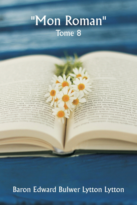 ''MON ROMAN'' TOME 8