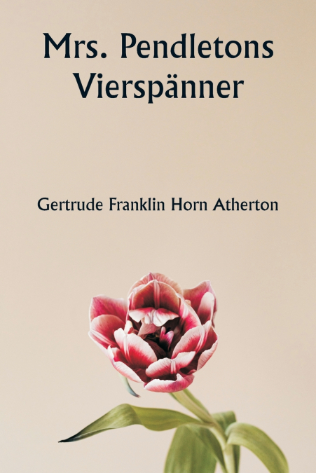 MRS. PENDLETONS VIERSPANNER