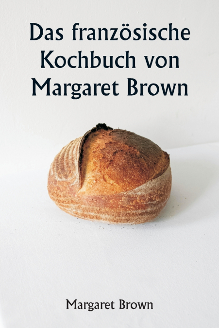 DAS FRANZOSISCHE KOCHBUCH VON MARGARET BROWN