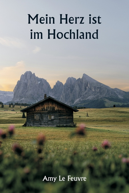 MEIN HERZ IST IM HOCHLAND