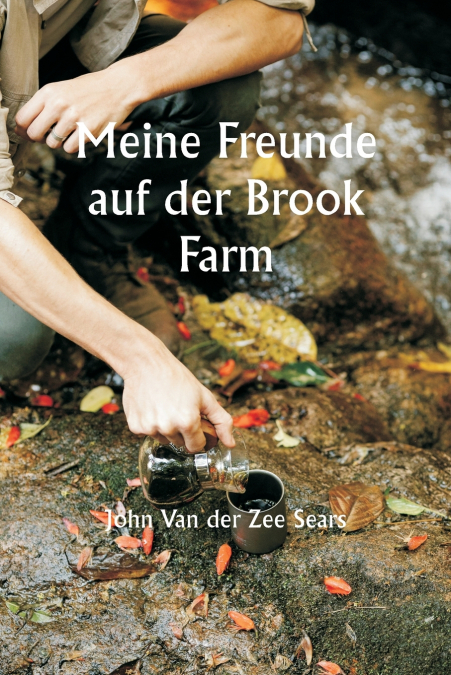 MEINE FREUNDE AUF DER BROOK FARM