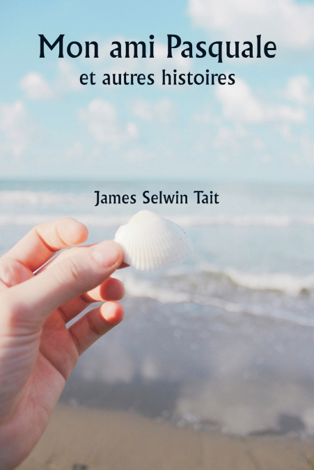 MON AMI PASQUALE ET AUTRES HISTOIRES