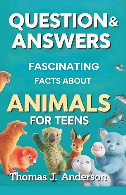QUESTIONS AND ANSWERS FASCINATING FACTS ABOUT ANIMALS FOR TE