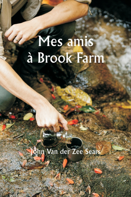 MES AMIS A BROOK FARM