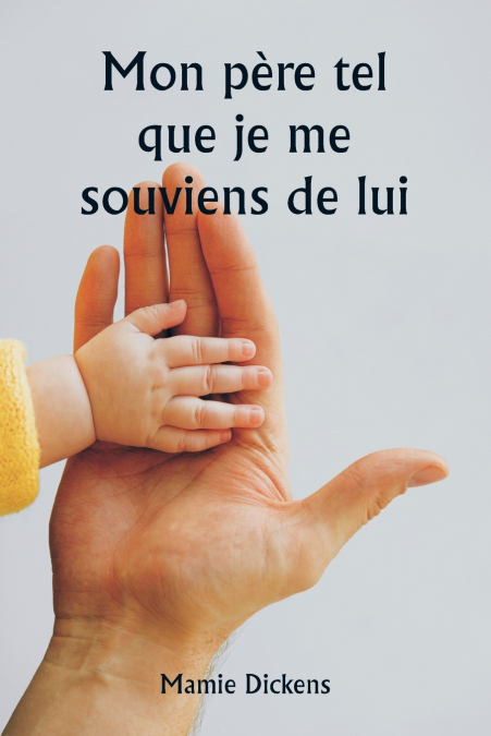 MON PERE TEL QUE JE ME SOUVIENS DE LUI