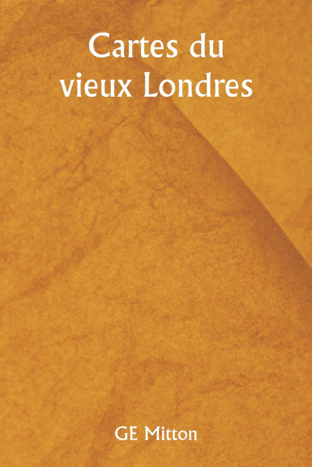CARTES DU VIEUX LONDRES