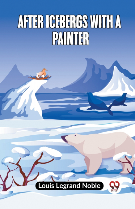 AFTER ICEBERGS WITH A PAINTER