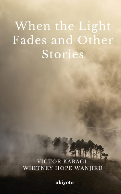WHEN THE LIGHT FADES AND OTHER STORIES