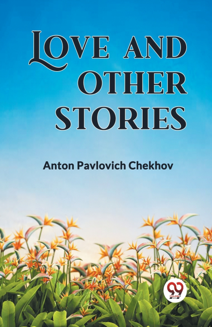 LOVE AND OTHER STORIES