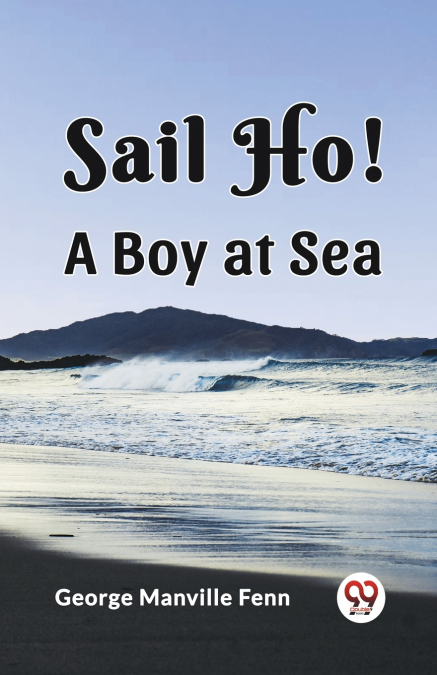 SAIL HO! A BOY AT SEA