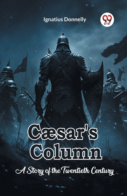 CAESAR?S COLUMN A STORY OF THE TWENTIETH CENTURY