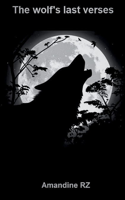 THE WOLF?S LAST VERSES