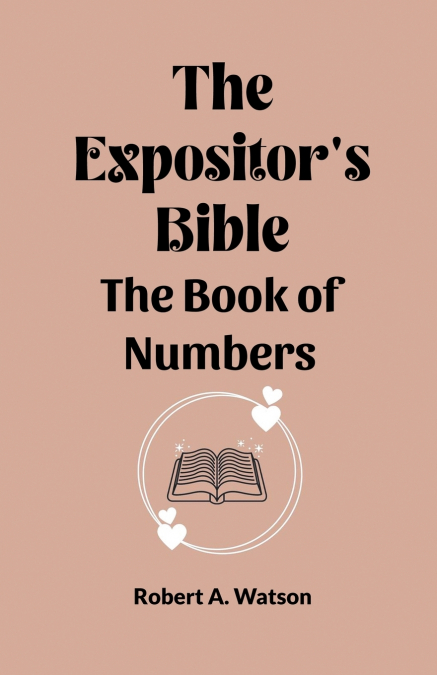 THE EXPOSITOR?S BIBLE THE BOOK OF NUMBERS