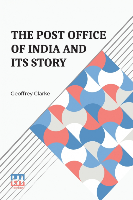 THE POST OFFICE OF INDIA AND ITS STORY