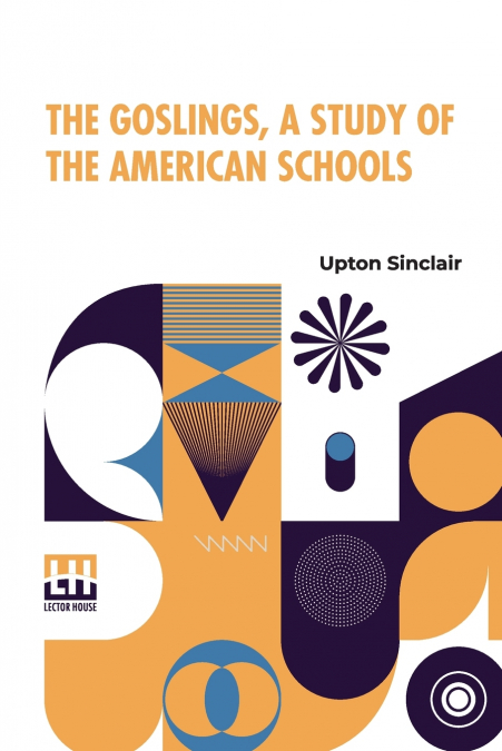 THE GOSLINGS, A STUDY OF THE AMERICAN SCHOOLS