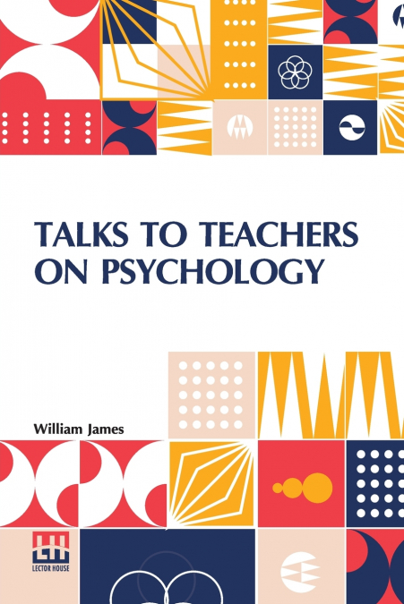 TALKS TO TEACHERS ON PSYCHOLOGY