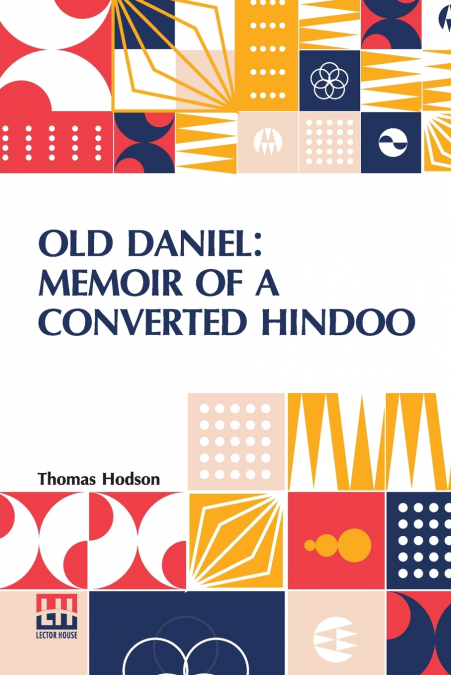 OLD DANIEL OR MEMOIR OF A CONVERTED HINDOO