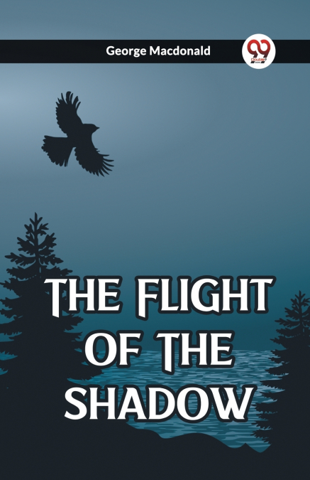 THE FLIGHT OF THE SHADOW