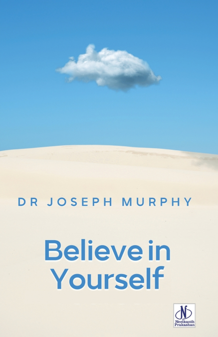 BELIEVE IN YOURSELF