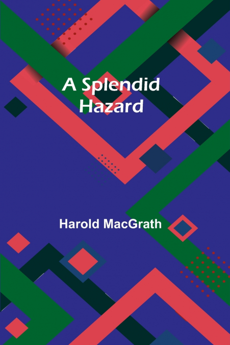 A SPLENDID HAZARD