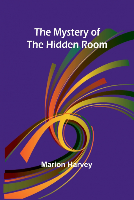 THE MYSTERY OF THE HIDDEN ROOM