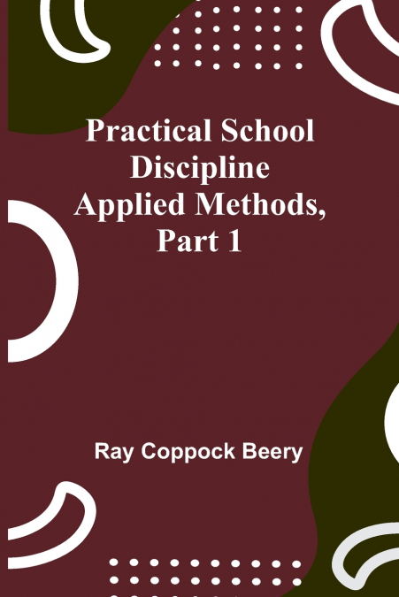 PRACTICAL SCHOOL DISCIPLINE