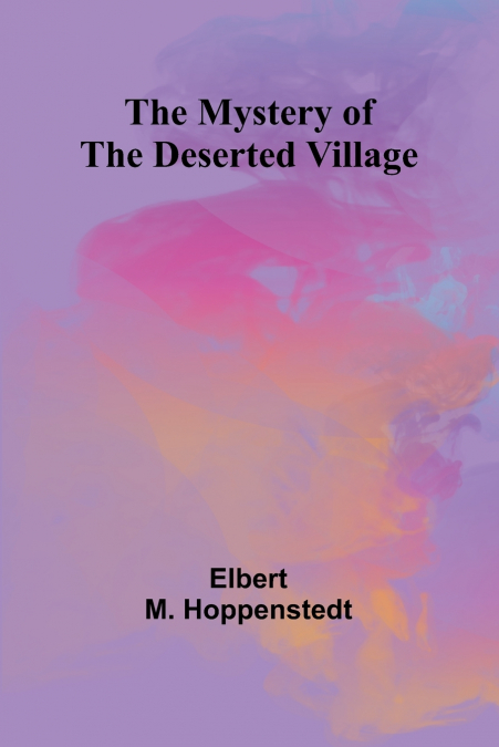 THE MYSTERY OF THE DESERTED VILLAGE
