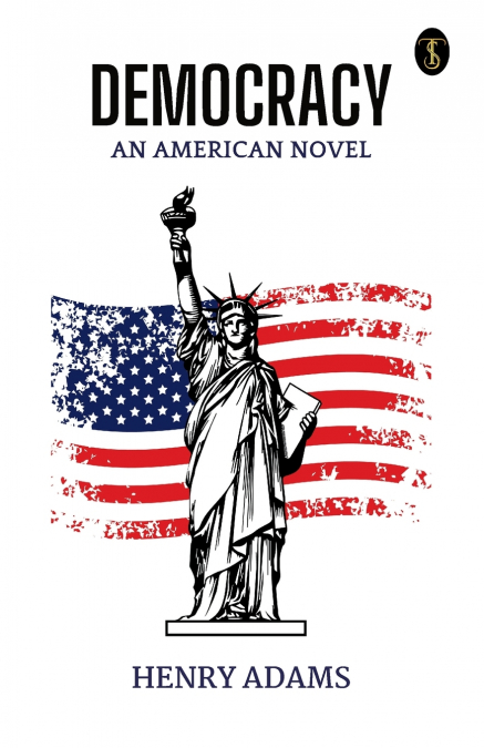 DEMOCRACY, AN AMERICAN NOVEL